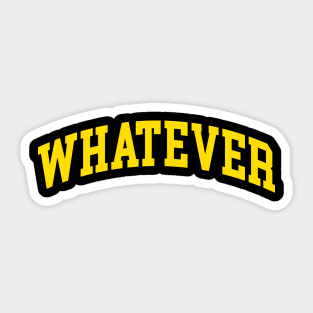 Whatever Sticker